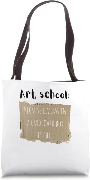 Art school: Because living in a cardboard box is chic Tote Bag