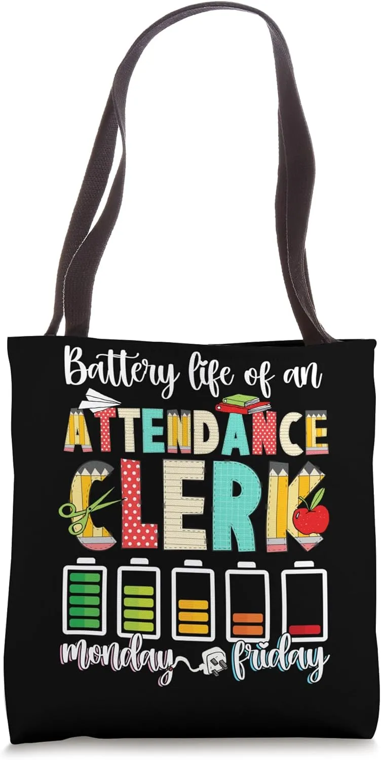 Battery Life Of An Attendance Clerk School Attendance Clerk Tote Bag