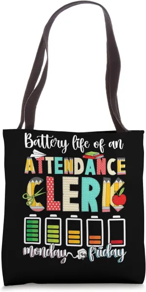 Battery Life Of An Attendance Clerk School Attendance Clerk Tote Bag
