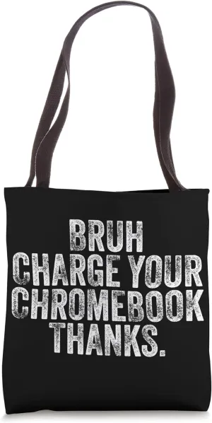 Bruh Charge Your Chromebook Thanks Funny Teacher Vintage Tote Bag