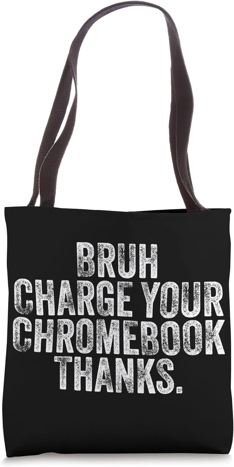 Bruh Charge Your Chromebook Thanks Funny Teacher Vintage Tote Bag