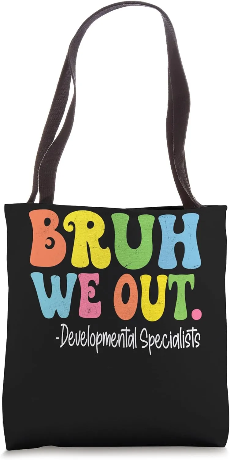 Bruh We Out Developmental Specialists Last Day Of School Tote Bag