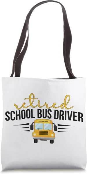 Bus Driver Retirement Retired School Bus Driver Tote Bag