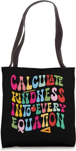 Calculate Kindness Into Every Equation Funny Match Teacher Tote Bag