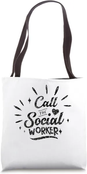 Call The Social Worker Work Public Servant Pedagogy Tote Bag