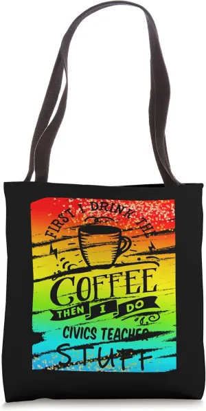 Civics Teacher Needs Coffee Funny Teacher Tee Tote Bag