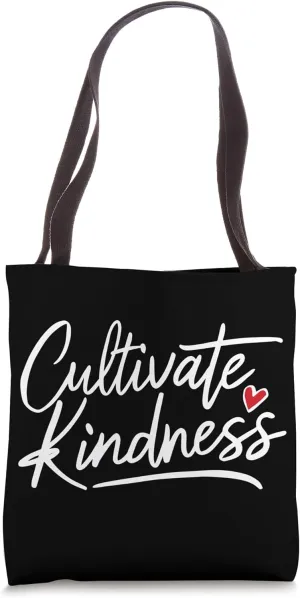 Cultivate Kindness Inspirational Motivational Be Kind Tote Bag