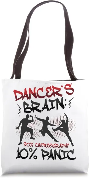 Dancer's Brain: 90% Choreography 10% Panic Dancing School Tote Bag
