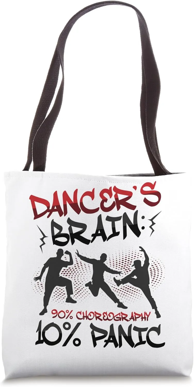 Dancer's Brain: 90% Choreography 10% Panic Dancing School Tote Bag