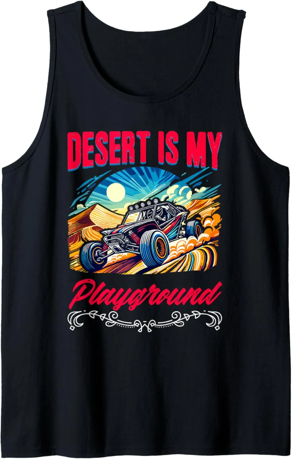Desert My Playground Beach Race Rail Racing Car Dune Buggy Tank Top