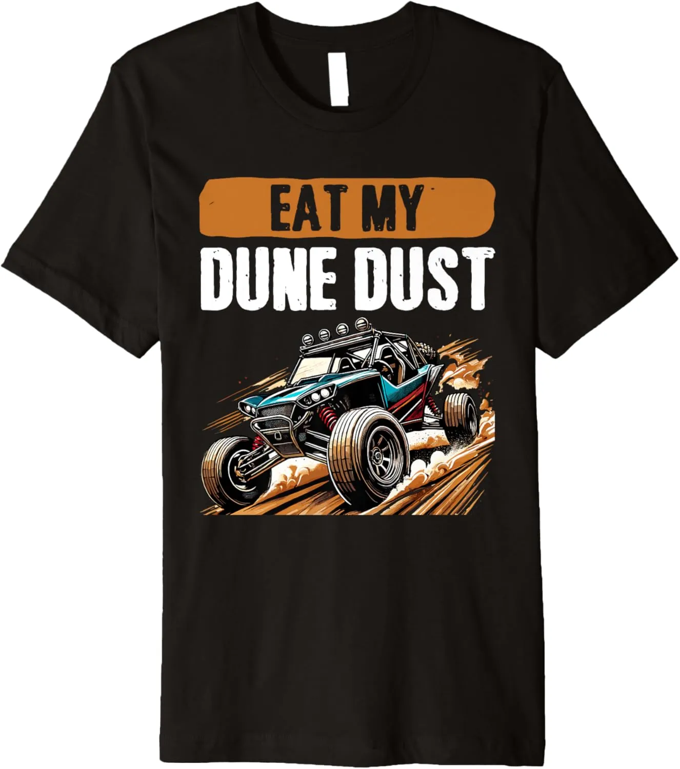 Eat My Dune Dust Beach Sand Race Rail Racing Car Dune Buggy Premium T-Shirt