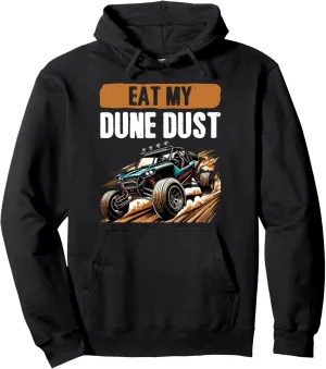 Eat My Dune Dust Beach Sand Race Rail Racing Car Dune Buggy Pullover Hoodie
