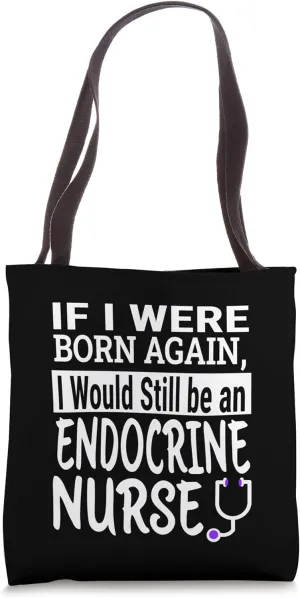 Endocrine Nurse Funny Nursing School & Medical Appreciation Tote Bag