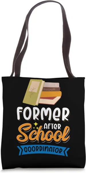 Former After School Coordinator Tote Bag