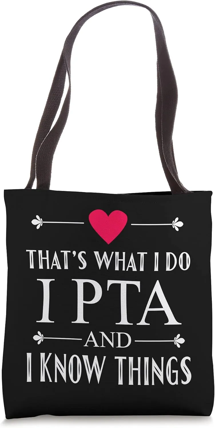 Funny I PTA and I Know Things Volunteer Quote for Moms Tote Bag