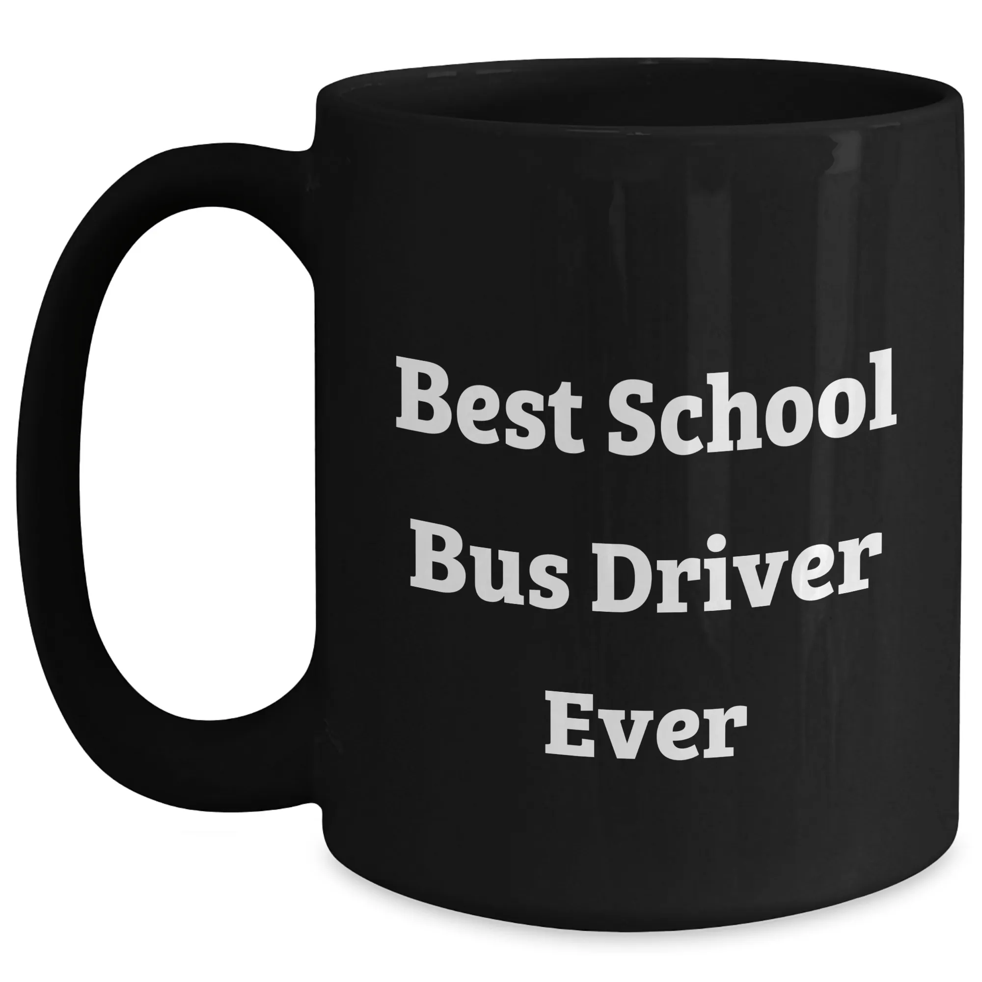 Funny School Bus Driver Gifts - Best School Bus Driver Ever Quotes, Black Coffee Mug for School Bus Driver, Father's Day Unique Gifts from Men to School Bus Driver