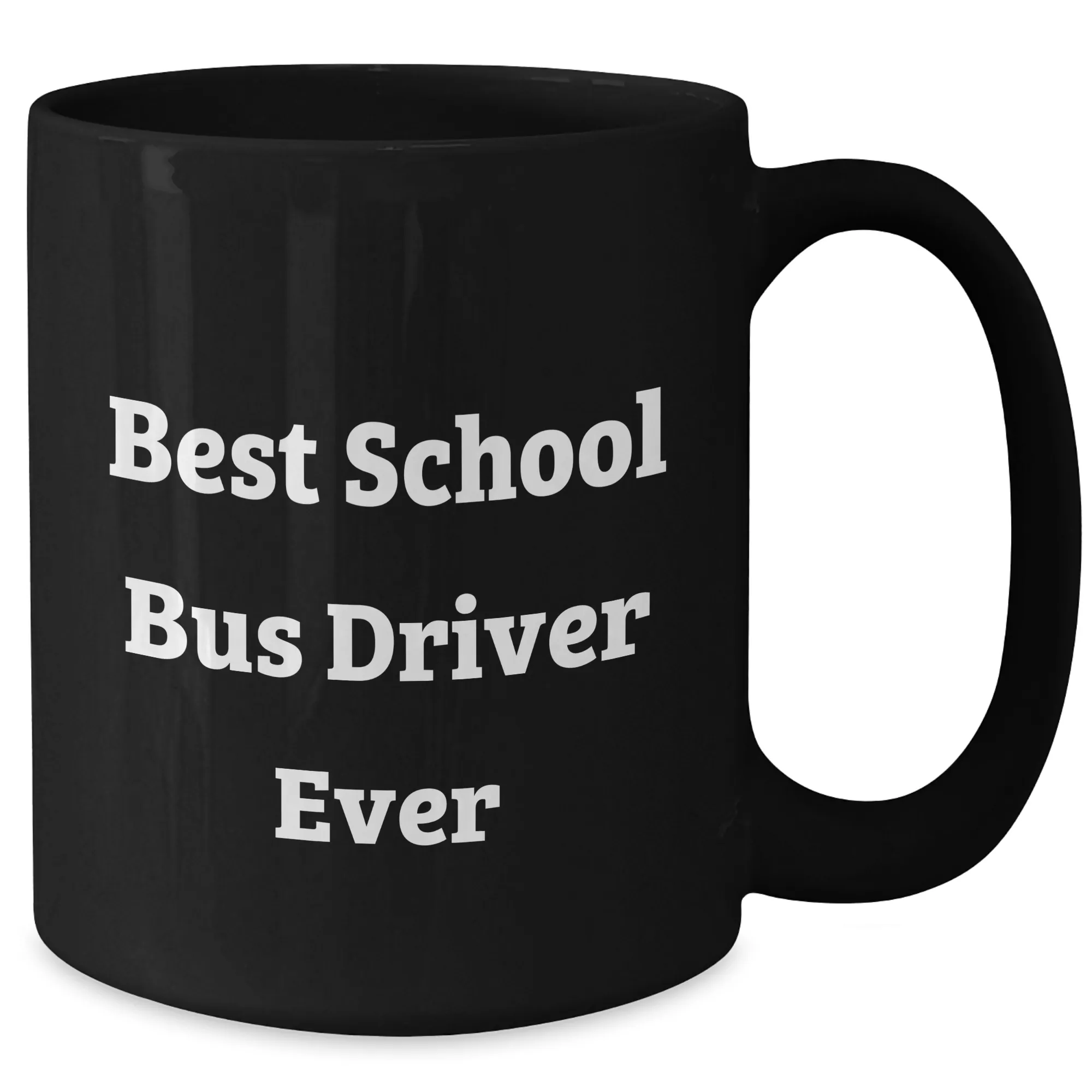 Funny School Bus Driver Gifts - Best School Bus Driver Ever Quotes, Black Coffee Mug for School Bus Driver, Father's Day Unique Gifts from Men to School Bus Driver