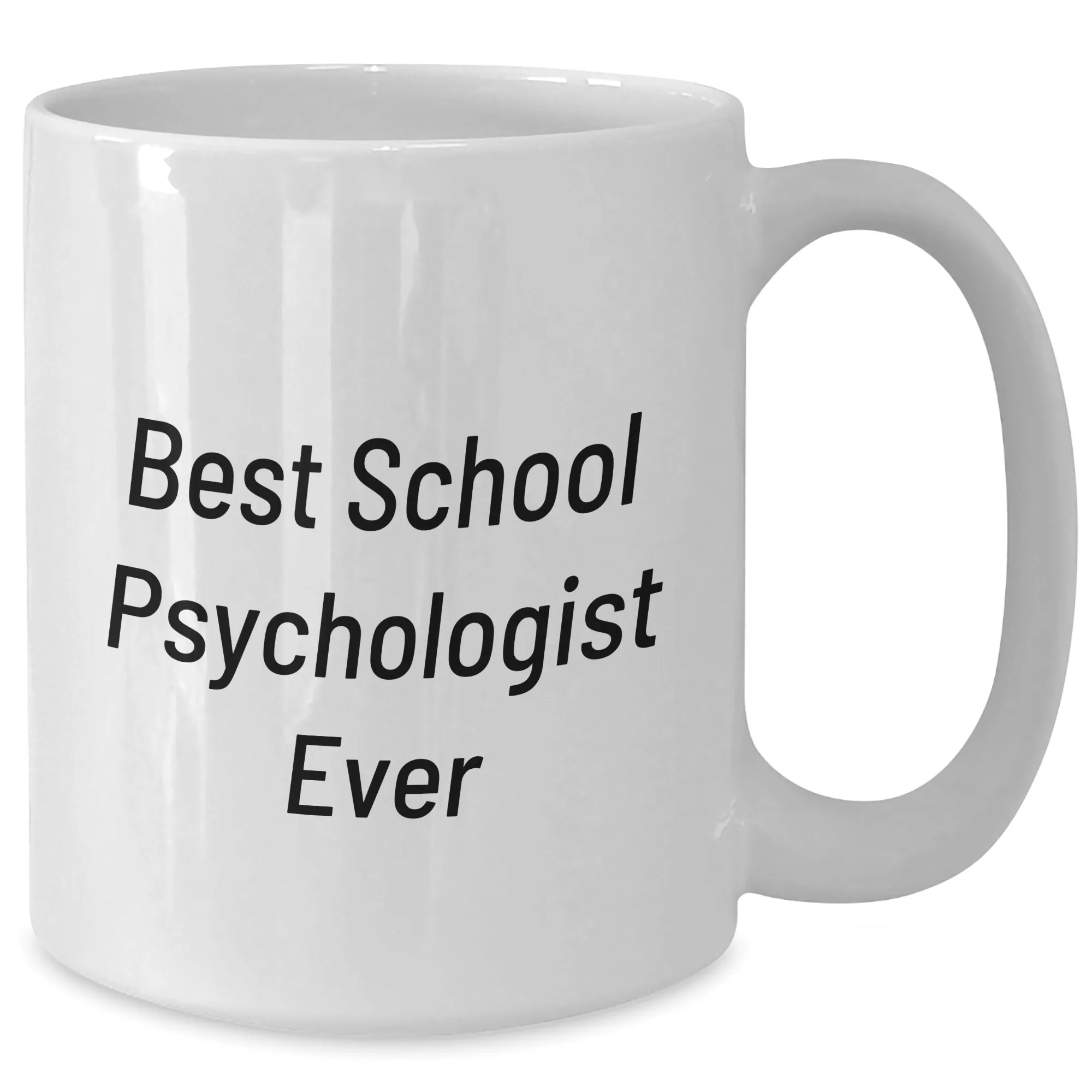Funny School Psychologist Gifts for Men - Best School Psychologist Ever White Coffee Mug, Perfect for Father's Day Unique Gifts from Friends to School Psychologist