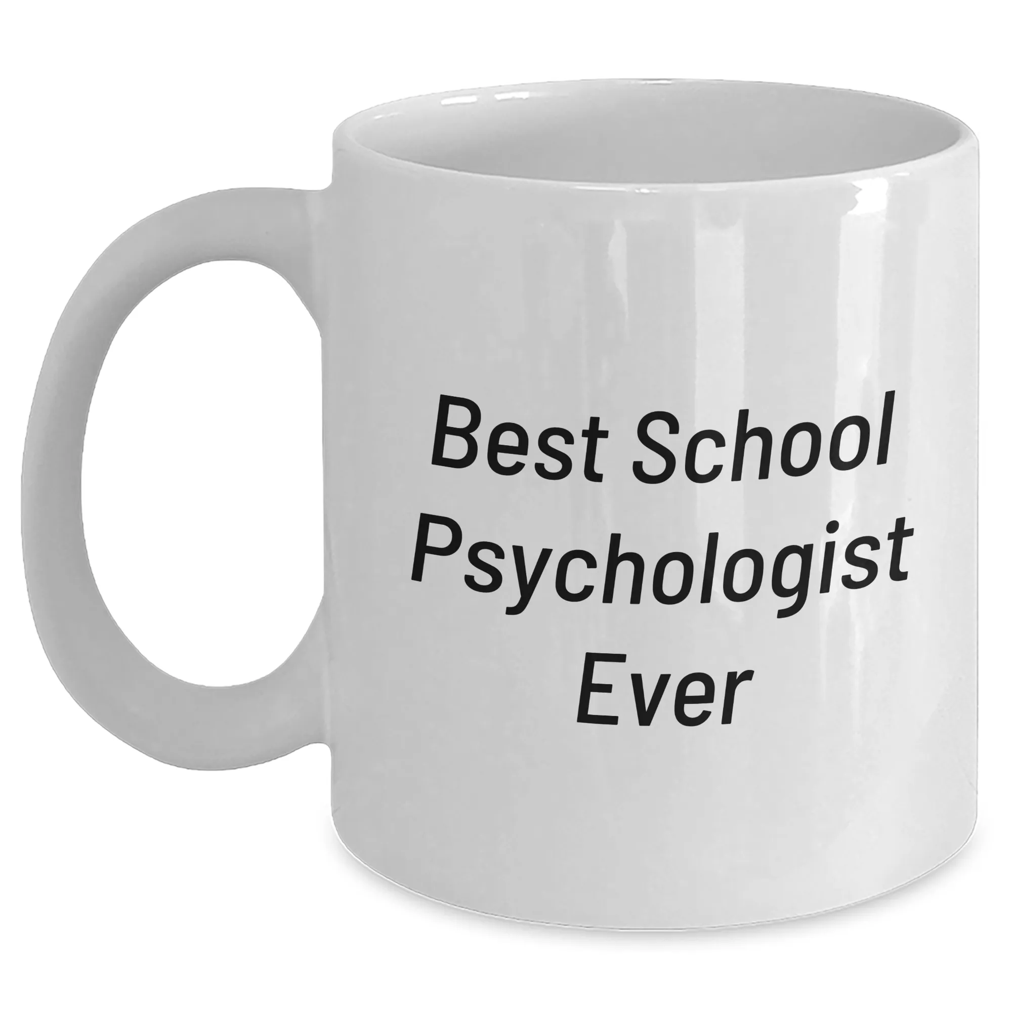 Funny School Psychologist Gifts for Men - Best School Psychologist Ever White Coffee Mug, Perfect for Father's Day Unique Gifts from Friends to School Psychologist