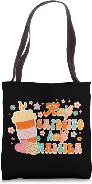 Half Cafecito Half Maestra Bilingual Teacher Spanish Mexican Tote Bag