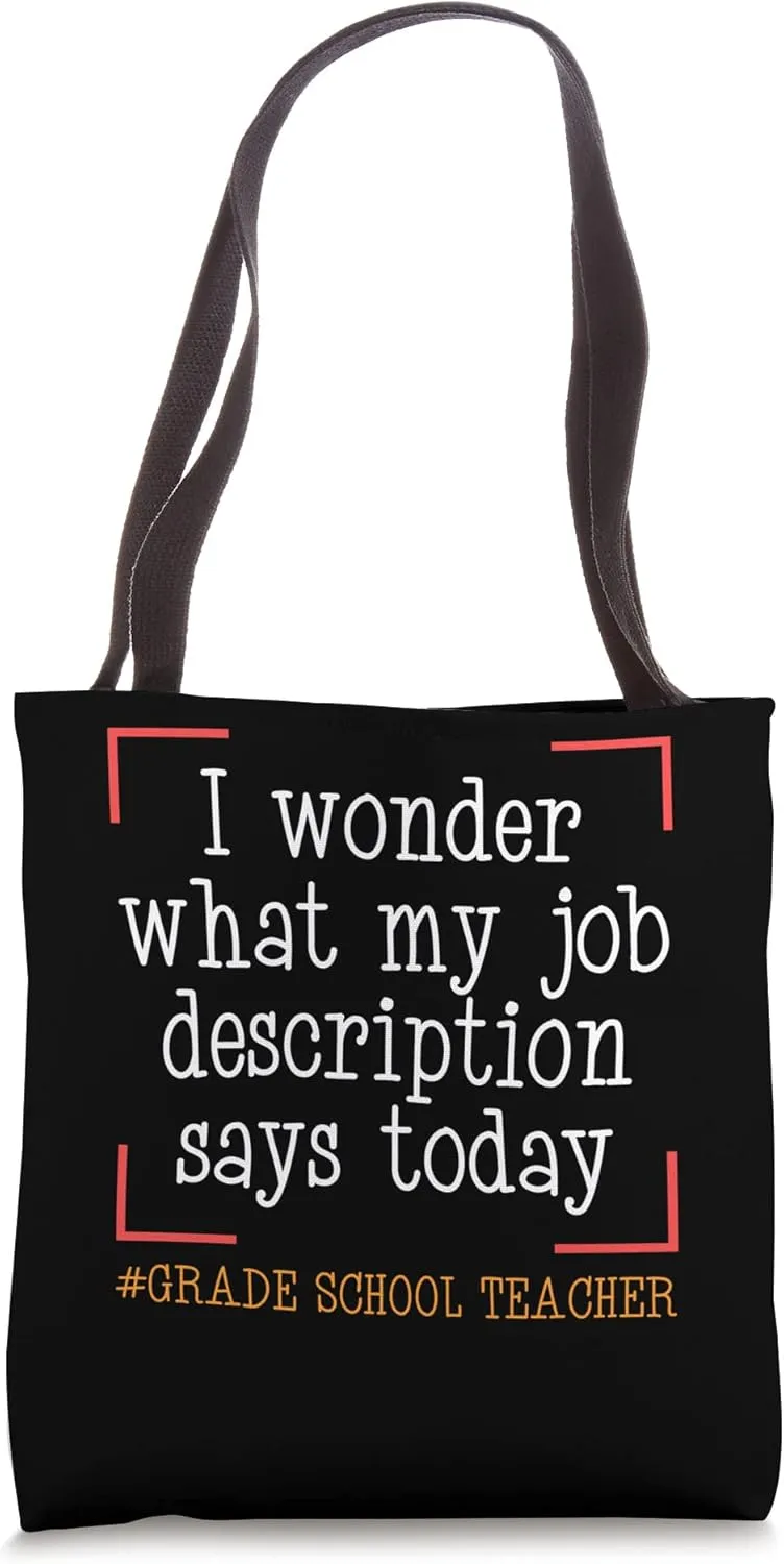 I Wonder What My Job Description Says Today Grade School Tote Bag