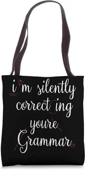 I'm Silently Correcting Your Grammar High School Tote Bag
