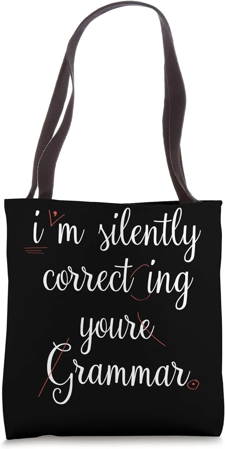 I'm Silently Correcting Your Grammar High School Tote Bag