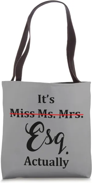 Its Esq. Actually Graduation Pass the Bar Exam Female Lawyer Tote Bag