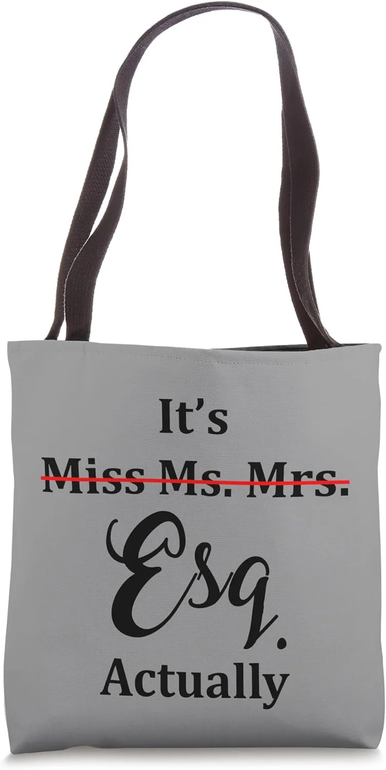 Its Esq. Actually Graduation Pass the Bar Exam Female Lawyer Tote Bag