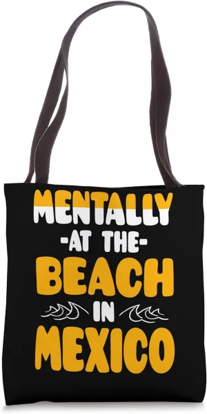 Mentally At The Beach In Mexico Tote Bag