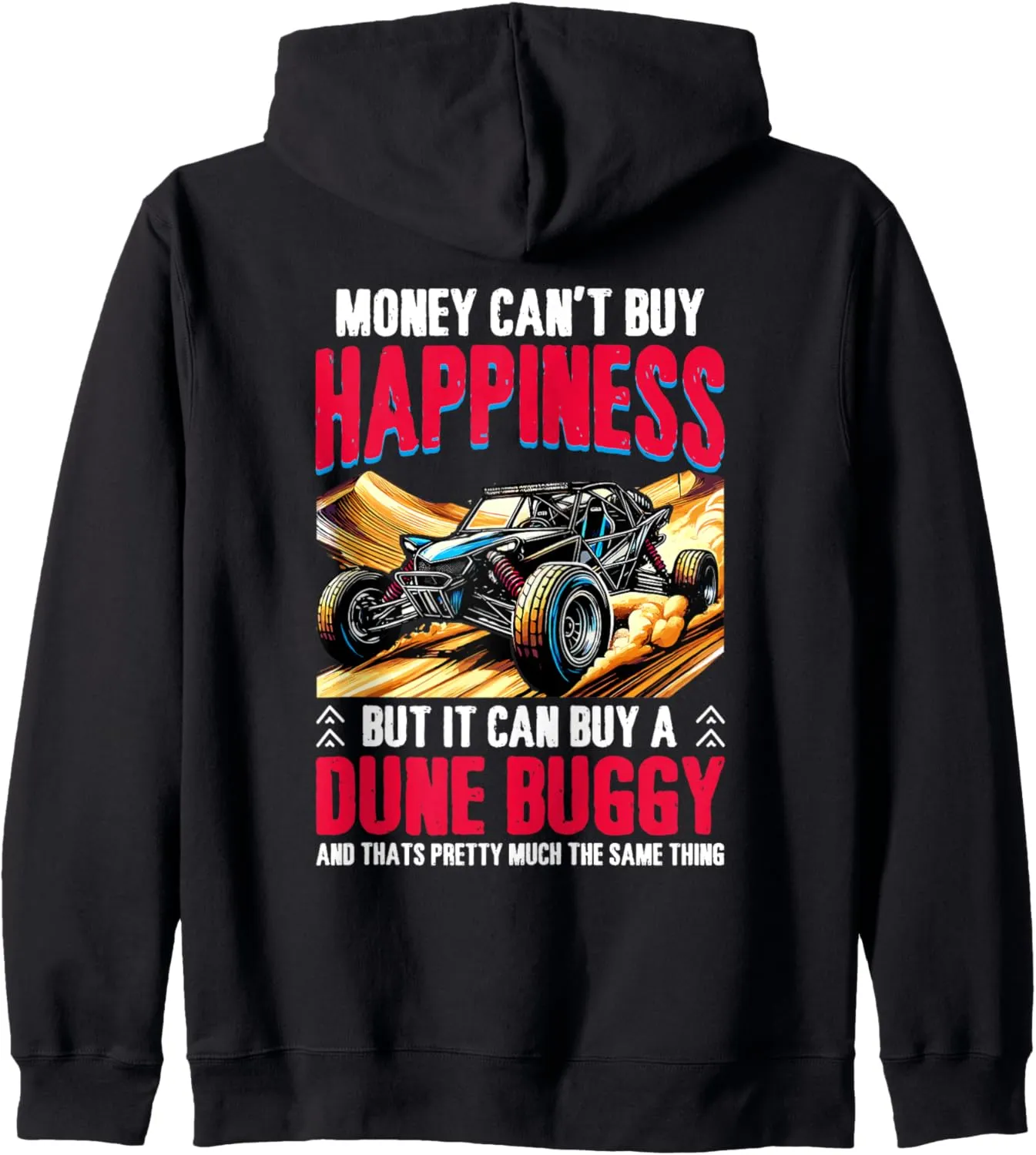 Money Can't Buy Happiness Beach Race Racing Car Dune Buggy Zip Hoodie