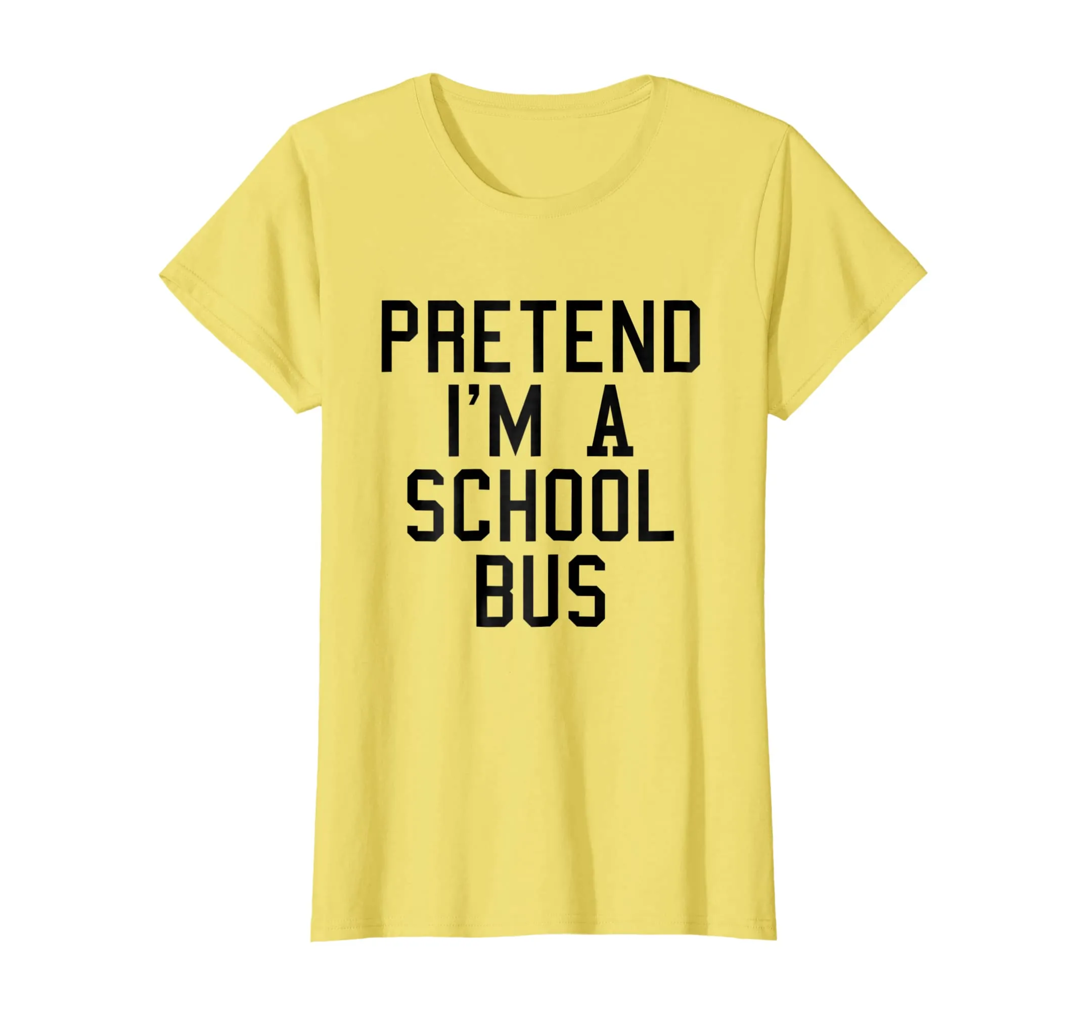 Pretend I'm a School Bus Lazy Halloween Easy Costume T-Shirt