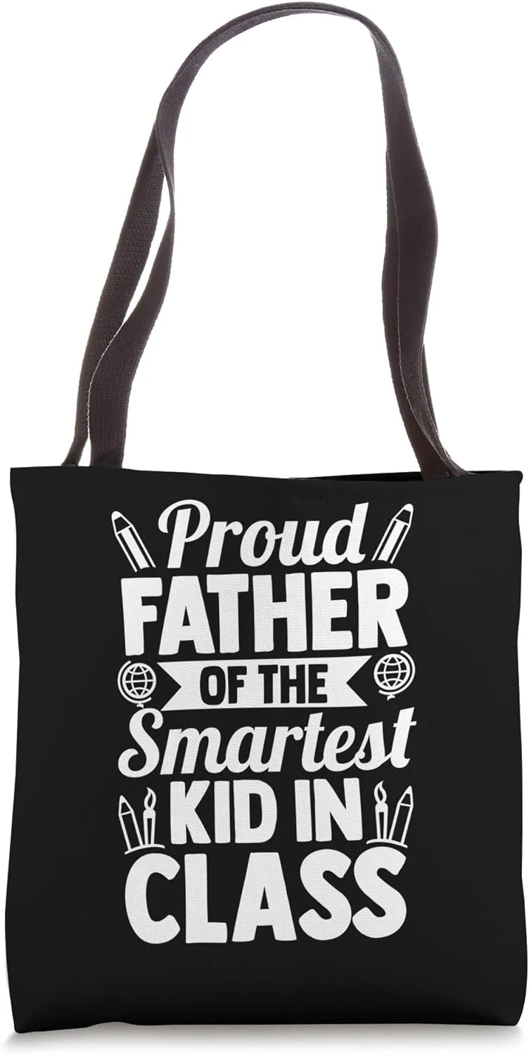 PROUD FATHER OF THE SMARTEST KID IN CLASS Tote Bag