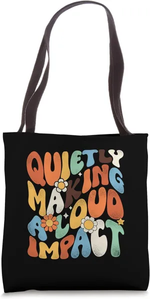 Quietly Making A Loud Impact Teachers School Staff Tote Bag