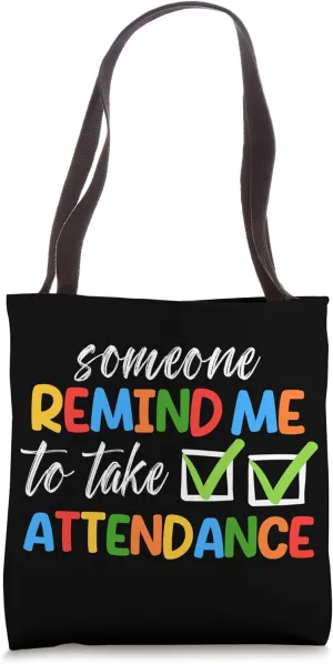 Remind Me To Take Attendance Clerk School Attendance Clerk Tote Bag