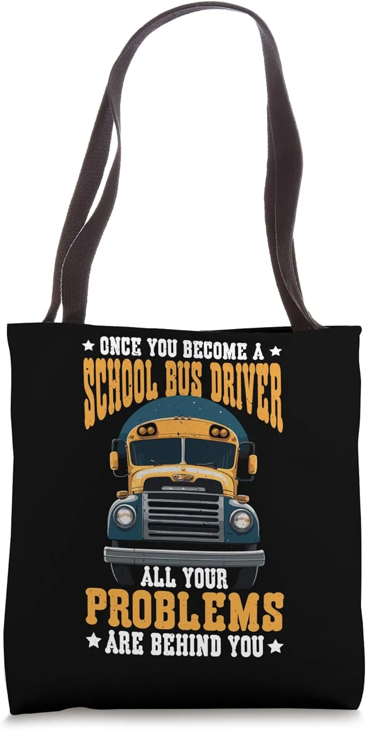 School Bus Driver, All Problems Behind You - Tote Bag