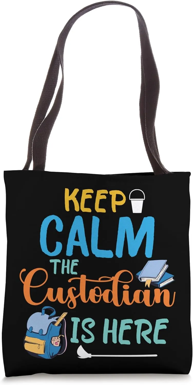 School Custodian Janitor Keep Calm The Custodian Is Here Tote Bag