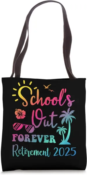 Schools out forever retirement 2025 for retired coworker Tote Bag