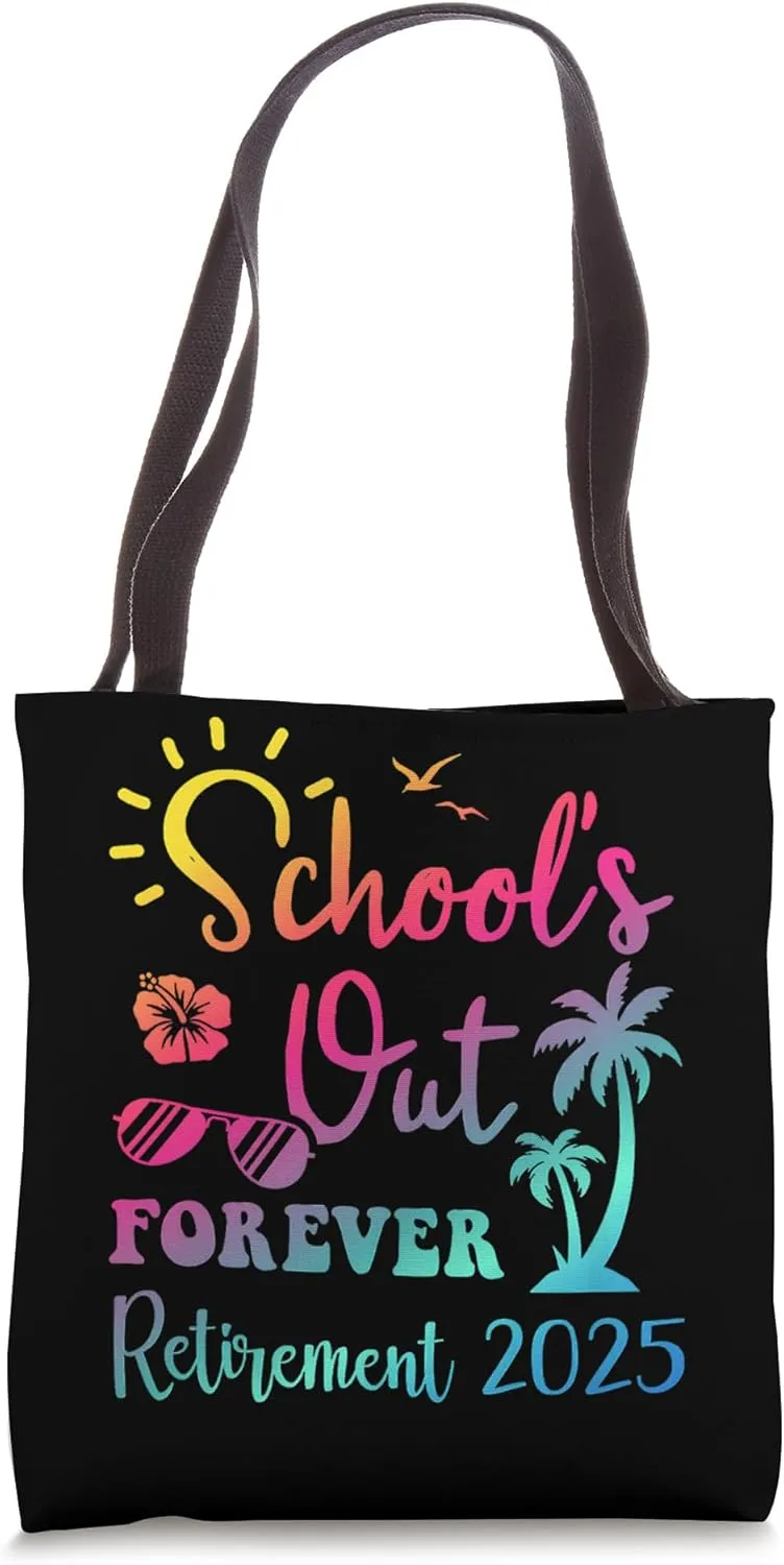 Schools out forever retirement 2025 for retired coworker Tote Bag