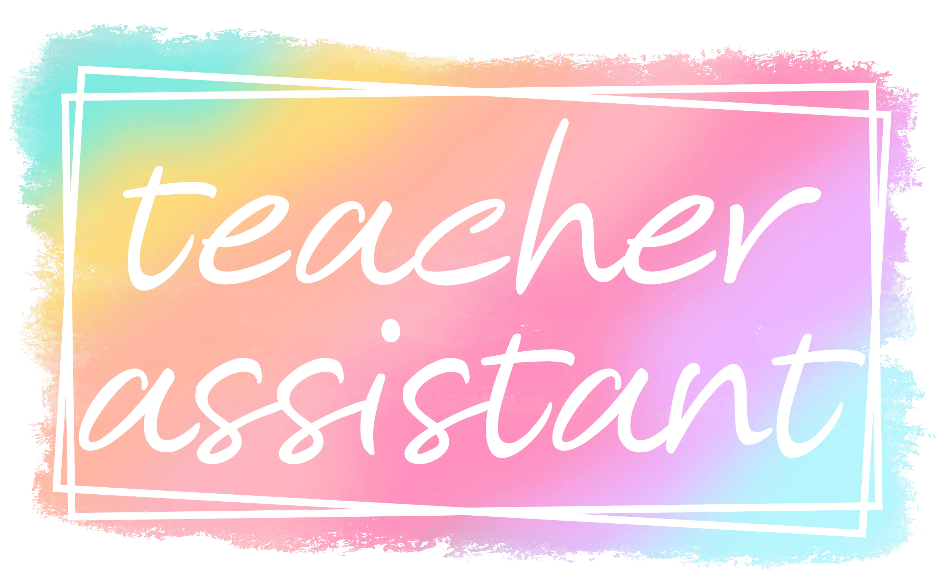 Teacher Assistant with Frame DTF (direct-to-film) Transfer