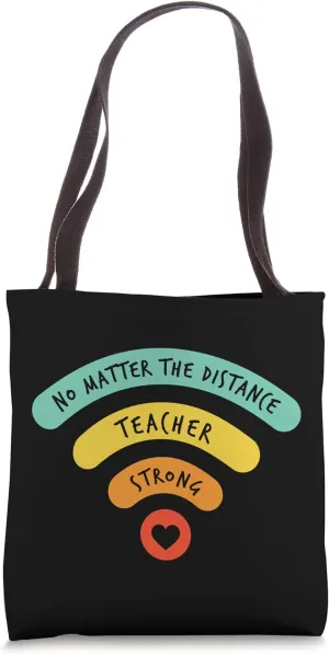 Teacher Strong WiFi / No Matter the Distance / Home School Tote Bag