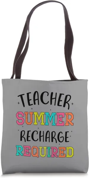 Teacher Summer Recharge Required Last Day School Tote Bag