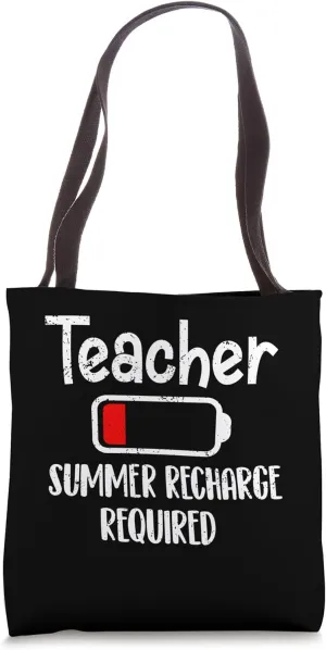 Teacher Summer Recharge Required Last day School Tote Bag