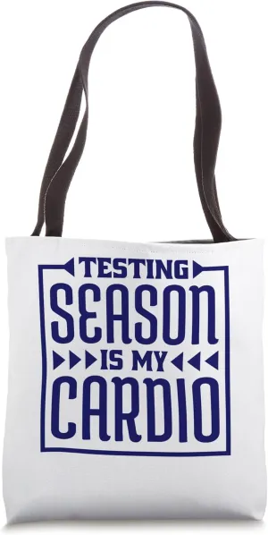 Testing Season Is My Cardio, School Examination Principal Tote Bag