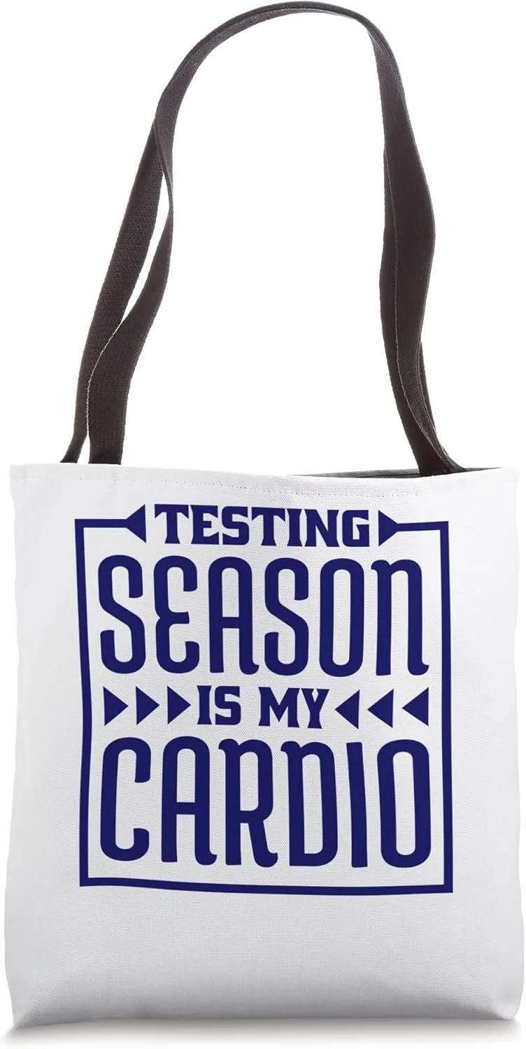 Testing Season Is My Cardio, School Examination Principal Tote Bag