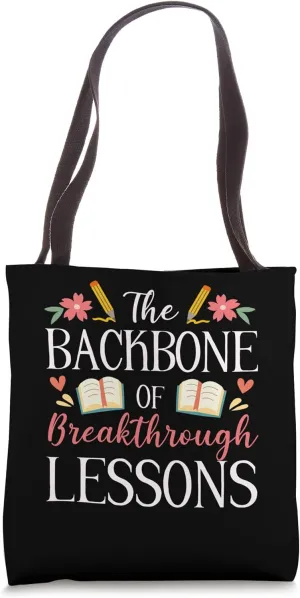 The Backbone Of Breakthrough Lessons School Staff Tote Bag